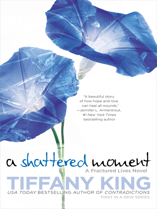 Title details for A Shattered Moment by Tiffany King - Available